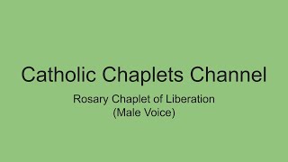 Rosary Chaplet of Liberation (Male Voice)