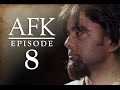 AFK: The Webseries - Episode 8: IRL