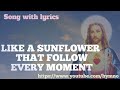 LIKE A SUNFLOWER || HYMN OCEAN_COVER SONG_DEVOTIONAL_PRAYER SONG WITH LYRICS_