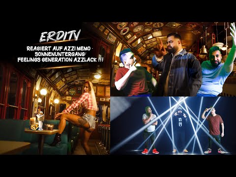 ErdiTv Reagiert auf AZZI MEMO - SONNENUNTERGANG/FEELINGS GENERATION AZZLACK !!!