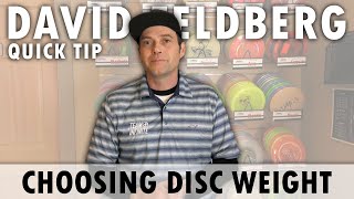 How to Choose Disc Weight - David Feldberg Quick Tip