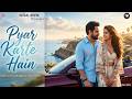 New Song 2026 New Hindi Song Pyar Karte Hain Romantic Songs Emotional Songs New Songs