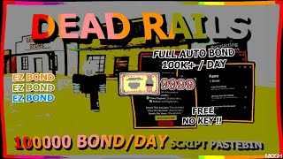 DEAD RAILS Script Pastebin 2025 AUTO BOND 100% AUTOMATIC, AUTO WIN, BRING ITEM, KILL AURA (NO KEY)