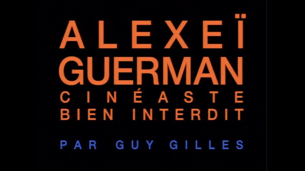 ALEXEÏ GUERMAN, CINÉASTE BIEN INTERDIT, PAR GUY GILLES (1990)