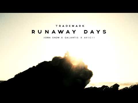 Trademark - Runaway Days (John Snow x Galantis x Avicii)