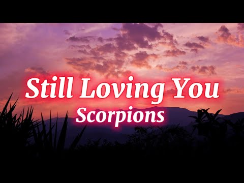 Scorpions - Still Loving You (Lyrics)