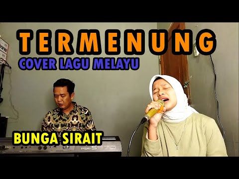 Termenung Cover Lagu Melayu - Bunga Sirait @ZoanTranspose