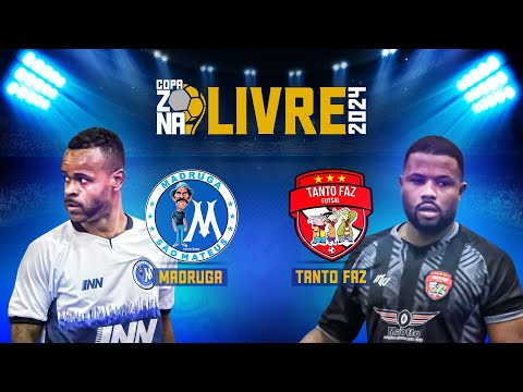 MADRUGA x TANTO FAZ - Copa Zona Livre 2024