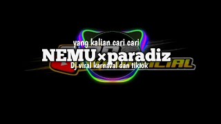 Download lagu DJ NEMU×PARADIZ#VIRAL TIKTOK mp3