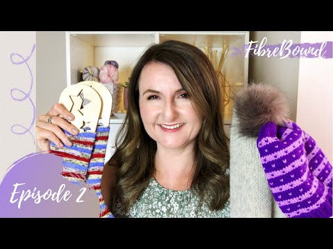 FibreBound Knitting Podcast | Episode 2 | sweaters, hats and socks, oh my!