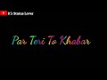 Tum Hi Aana WhatsApp Status Video Black Screen Status Jubin Nautiyal Song It S Status Lover