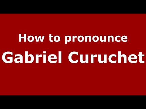 How to pronounce Gabriel Curuchet (Argentine Spanish/Argentina) - PronounceNames.com