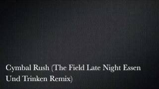 Thom Yorke - Cymbal Rush (The Field Late Night Essen Und Trinken Remix)