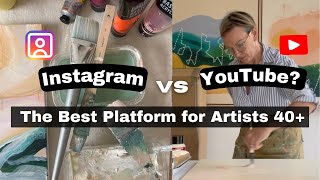 Instagram vs YouTube for Artists Over 40: Which Will Grow Your Art Bus