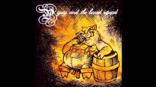 Pigsty and the Barrel Squad - Proud to be