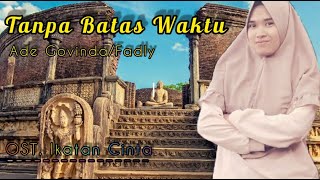 Download lagu TANPA BATAS WAKTU (OST Ikatan Cinta) || ADE GOVINDA x FADLY. COVER  by: SRIKANDHI KUSUMA MUSIC mp3