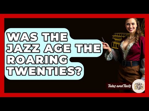 Was The Jazz Age The Roaring Twenties? - Tales And Texts