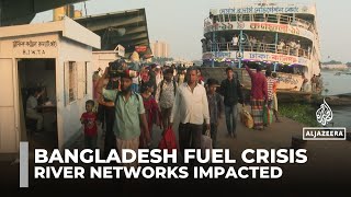 Iran conflict fuels Bangladesh crisis as river transport and supply chains collapse