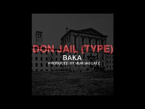 Baka - Don Jail (Type) - Prod. by Murda Beatz
