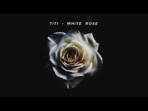 TITI - WHITE ROSE