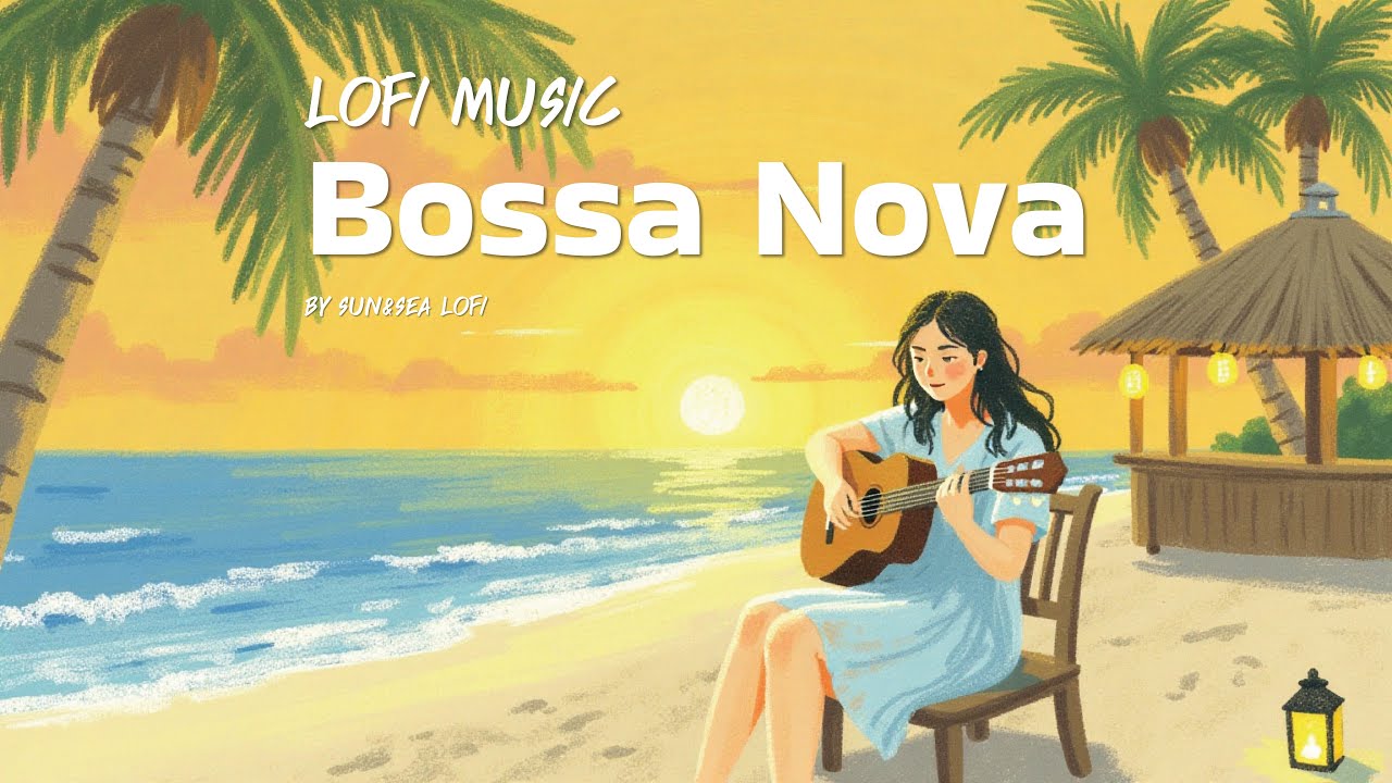 Lofi Music🌊 / Bossa Nova / Chillout / Beach / Ocean / Sea / Summer / BMG / lofi / ♪♫♪