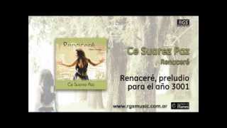 Ce Suarez Paz - Renaceré, preludio para el año 3001