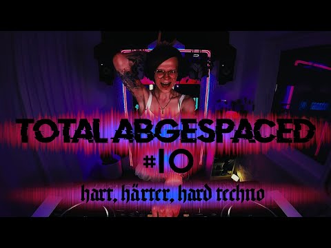 TOTAL ABGESPACED #10 | Hard Techno & Schranz | 155-160 BPM