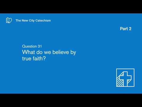 Q31 What Do We Believe By True Faith? (Apostles Creed)