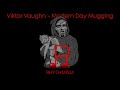 Viktor Vaughn - Modern Day Mugging Lyrics - Rhythmism Viktor Vaughn - Modern Day Mugging Lyrics