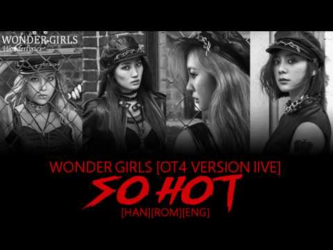 Wonder Girls | So Hot [Live OT4 Version] [HAN][ROM][ENG] Lyrics
