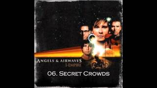 06. Secret Crowds - Angels &amp; Airwaves HQ