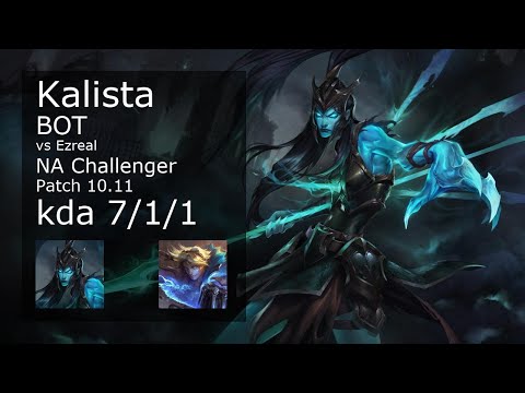 Kalista ADC vs Ezreal - NA Challenger 7/1/1 Patch 10.11 Gameplay