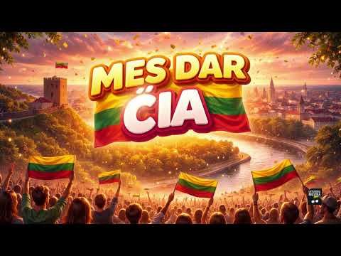 Mes Dar Čia (Lietuviška Daina) | Baltic Sound 🇱🇹