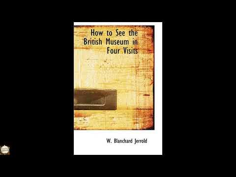 How to See the British Museum in Four Visits by W. Blanchard Jerrold — free full audiobook