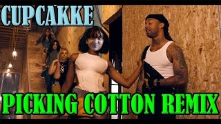 CupcakKe - Work From Home (Picking Cotton REMIX)