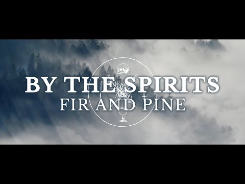 BY THE SPIRITS - Fir and Pine (Official Video) [HD]