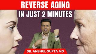 2-Minute Hack to Reverse Aging (Anti Aging Without Cream/Serum/Supplement) | Dr. Ansul Gupta MD