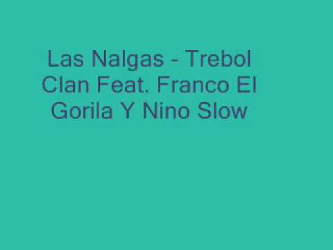 Trebol Clan Feat. Franco El Gorila Y Nino Slow - Las Nalgas