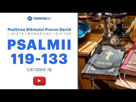 Psalmii lui David | Catisma 18