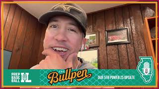 Our 5th Update To The Illinois Power 25 Baseball Rankings | The Bullpen, EP68