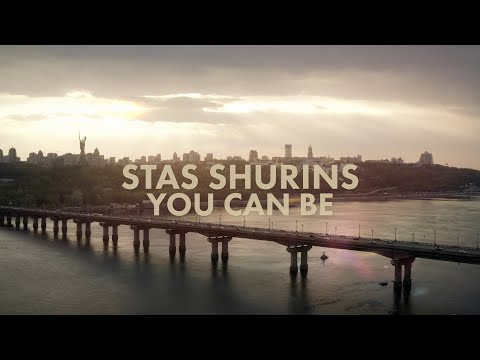 Stas Shurins - You Can Be (official music video)