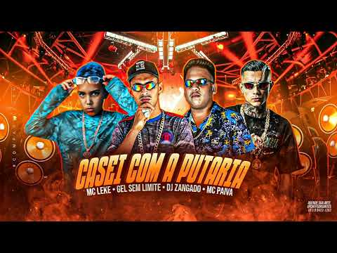 MC LEKE, MC GEL SEM LIMITE, MC PAIVA, DJ ZANGADO - CASEI COM A PUTARIA #musicanova #bregafunk #hit