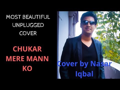 MD Nasar Iqbal  Chukar mere mann ko 