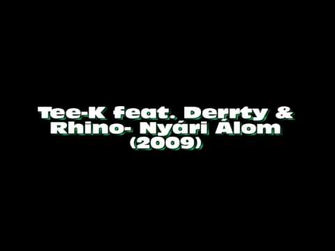 Tee-K feat. Derrty & Rhino- Nyári Álom (2009)