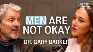Why So Many Men Are Struggling Right Now | Dr. Gary Barker