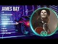 J A M E S B A Y Mix Top Hits Full Album ️ Full Album ️ Best 10 Hits Playlist