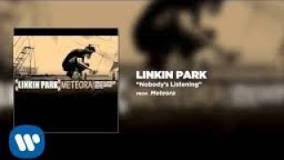 Nobody’s Listening - Linkin Park