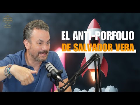 El Anti-Porfolio de Salvador Vera | Episodio #08