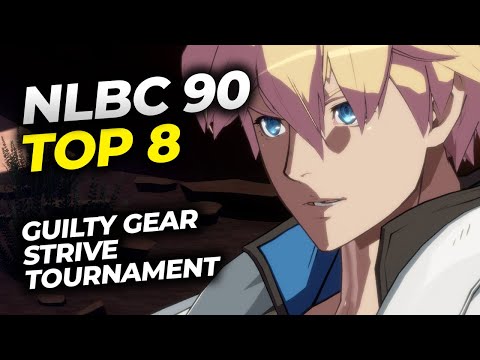 Guilty Gear Strive Tournament | TOP 8 | NLBC Online #90