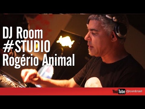 DJ Room #STUDIO | Rogério Animal